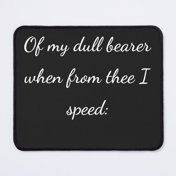 Item preview, "Of my dull bearer when from thee I speed:" - handwriting white designed and sold by ariksworld.