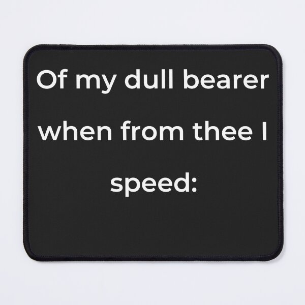 Item preview, "Of my dull bearer when from thee I speed:" - print white designed and sold by ariksworld.