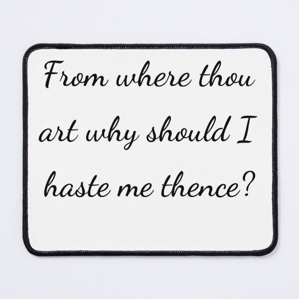 Item preview, "From where thou art why should I haste me thence?" - handwriting black designed and sold by ariksworld.