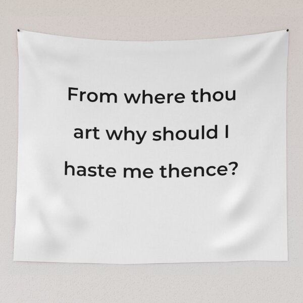 Item preview, "From where thou art why should I haste me thence?" - print black designed and sold by ariksworld.