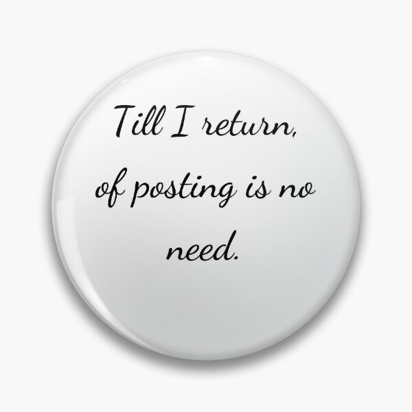 Item preview, "Till I return, of posting is no need." - handwriting black designed and sold by ariksworld.