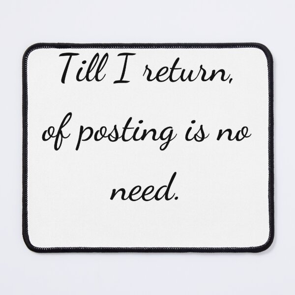 Item preview, "Till I return, of posting is no need." - handwriting black designed and sold by ariksworld.