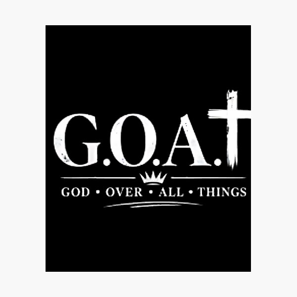Item preview, G.O.A.T-God Over All Things Christian designed and sold by MountainBikings.