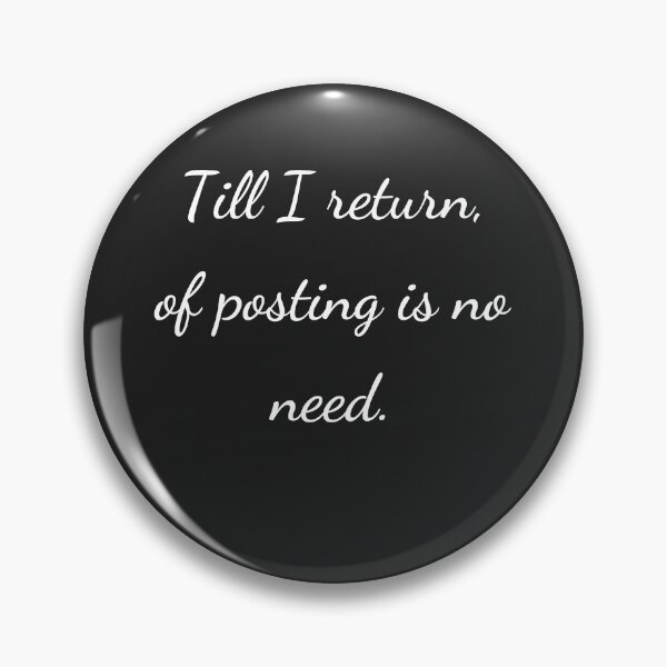 Item preview, "Till I return, of posting is no need." - handwriting white designed and sold by ariksworld.