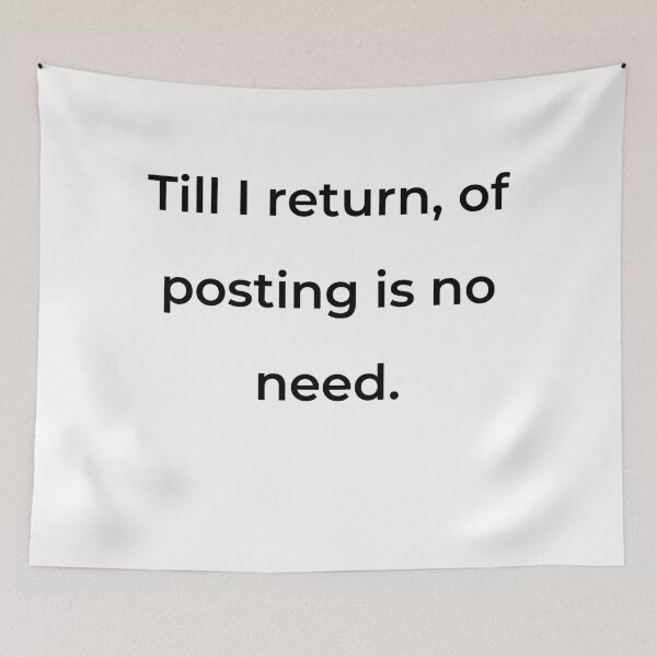 Item preview, "Till I return, of posting is no need." - print black designed and sold by ariksworld.