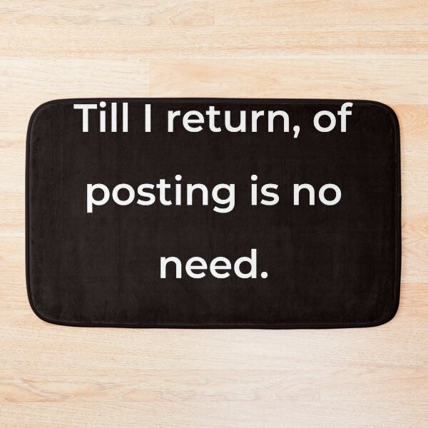 Item preview, "Till I return, of posting is no need." - print white designed and sold by ariksworld.