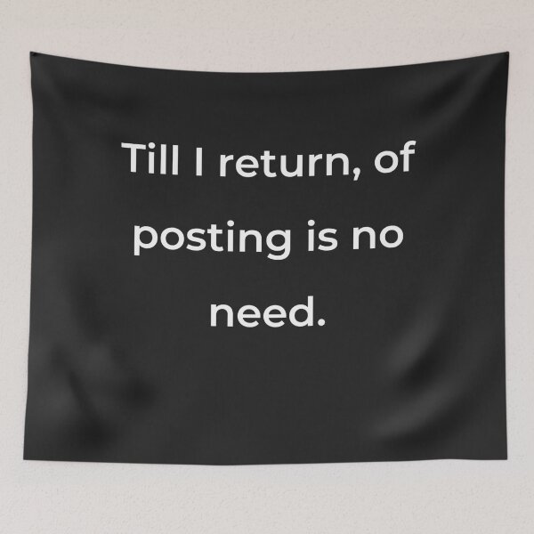 Item preview, "Till I return, of posting is no need." - print white designed and sold by ariksworld.