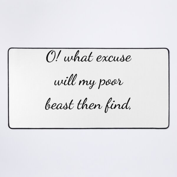 Item preview, "O! what excuse will my poor beast then find," - handwriting black designed and sold by ariksworld.