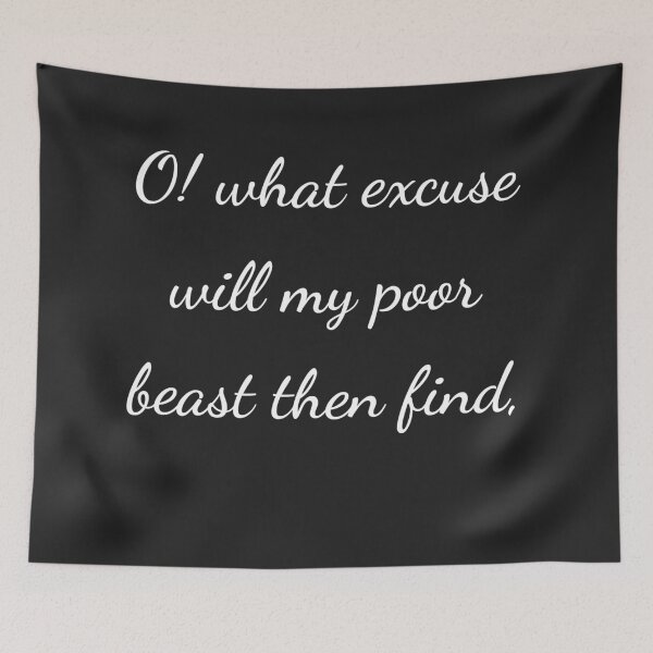 Item preview, "O! what excuse will my poor beast then find," - handwriting white designed and sold by ariksworld.