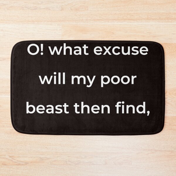 Item preview, "O! what excuse will my poor beast then find," - print white designed and sold by ariksworld.