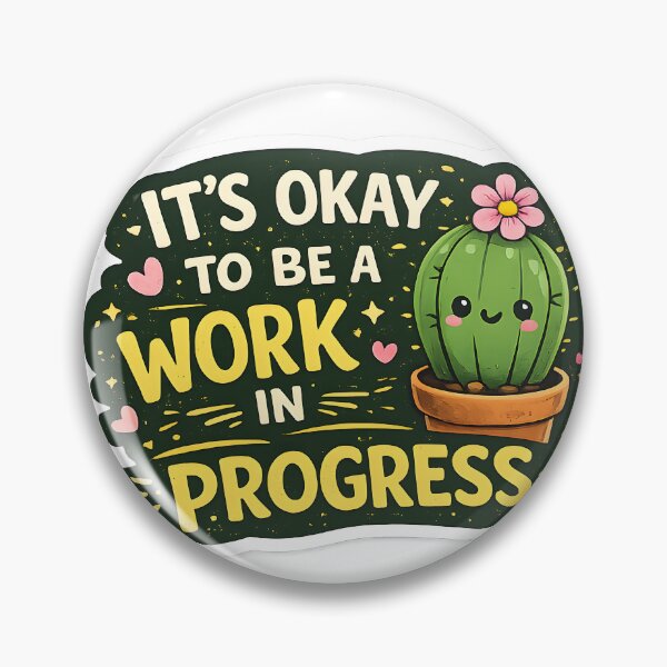 Item preview, It's Okay To Be A Work In Progress Sticker designed and sold by SmartDealer.