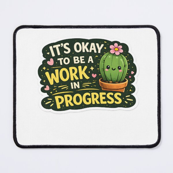 Item preview, It's Okay To Be A Work In Progress Sticker designed and sold by SmartDealer.