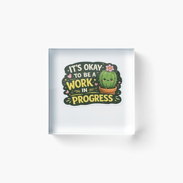 Item preview, It's Okay To Be A Work In Progress Sticker designed and sold by SmartDealer.