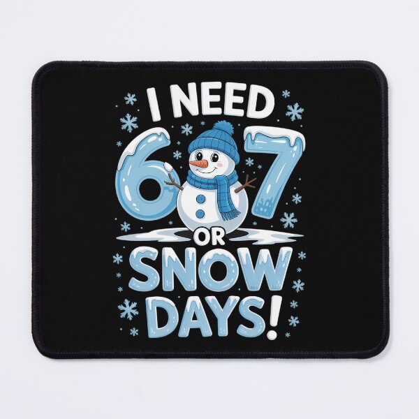 Item preview, I Need 6 7 Snow Days Snowy Day Teacher and School designed and sold by sailorjessiArt.
