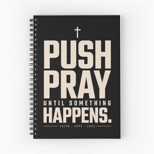 Item preview, Push Pray Until Something Happens Faith Quote designed and sold by OlizaPrint.