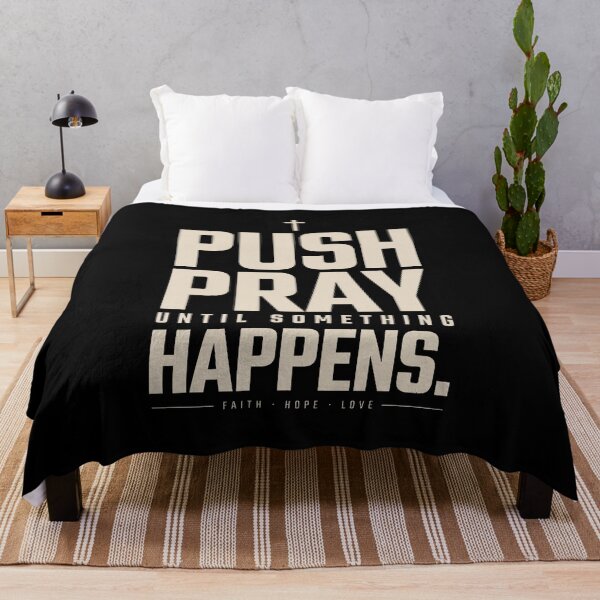 Item preview, Push Pray Until Something Happens Faith Quote designed and sold by OlizaPrint.