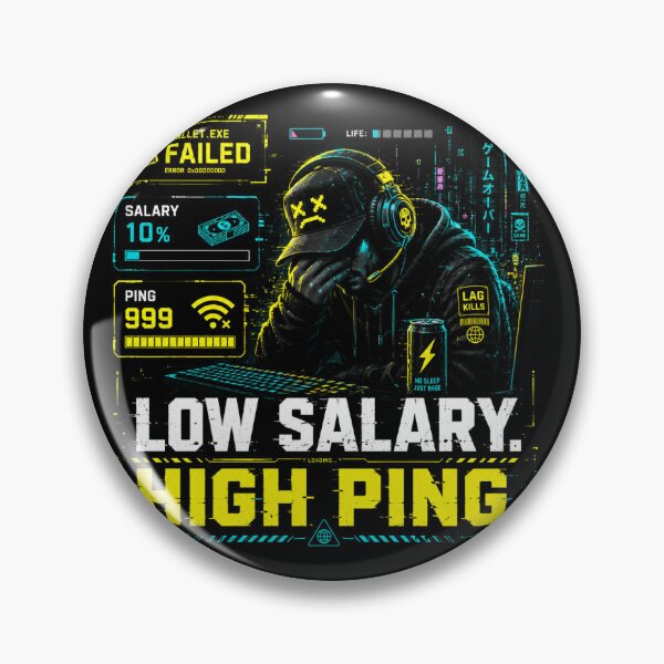 Item preview, LOW SALARY. HIGH PING. designed and sold by Peter Kaul.