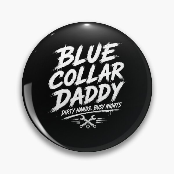 Item preview, Blue Collar Daddy Dirty Hands Busy Nights designed and sold by Worlddoodlex.