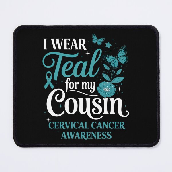Item preview, I Wear Teal For My Cousin Cervical Cancer Awareness designed and sold by sailorjessiArt.
