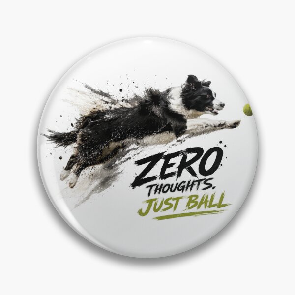 Item preview, Zero Thoughts Just Ball – Funny Border Collie Fetch Dog Art designed and sold by 88 Design.