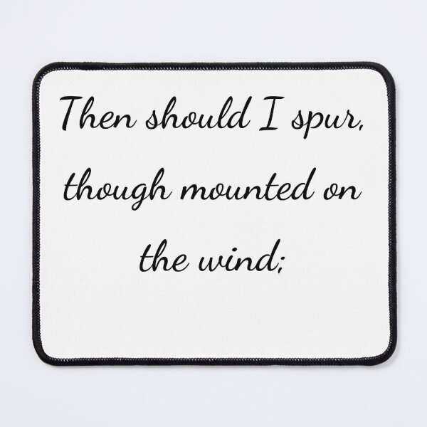 Item preview, "Then should I spur, though mounted on the wind;" - handwriting black designed and sold by ariksworld.