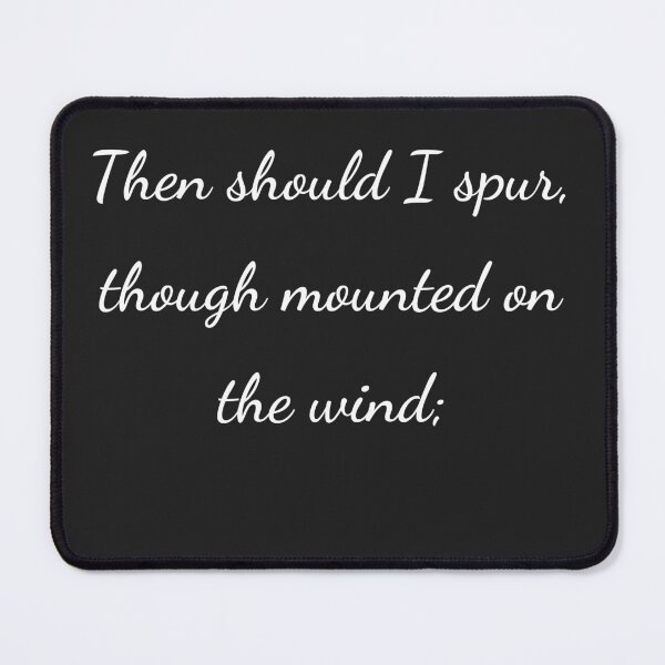 Item preview, "Then should I spur, though mounted on the wind;" - handwriting white designed and sold by ariksworld.