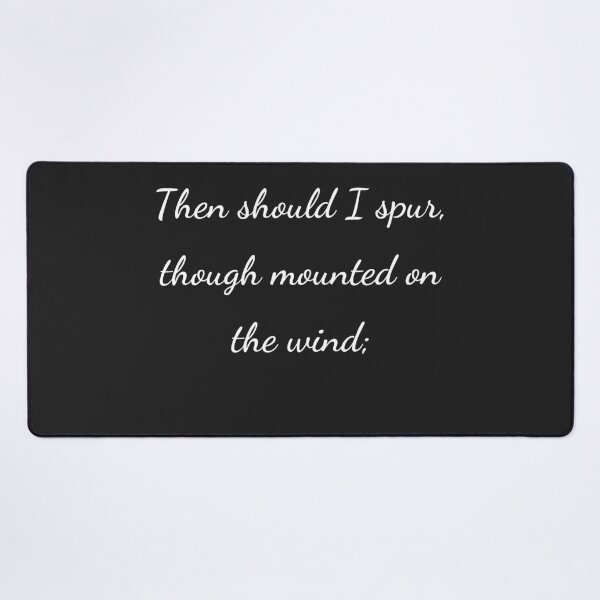 Item preview, "Then should I spur, though mounted on the wind;" - handwriting white designed and sold by ariksworld.