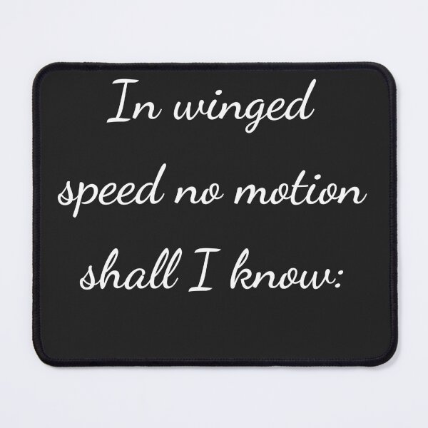 Item preview, "In winged speed no motion shall I know:" - handwriting white designed and sold by ariksworld.