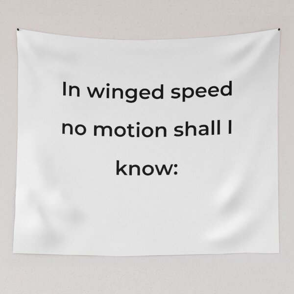 Item preview, "In winged speed no motion shall I know:" - print black designed and sold by ariksworld.