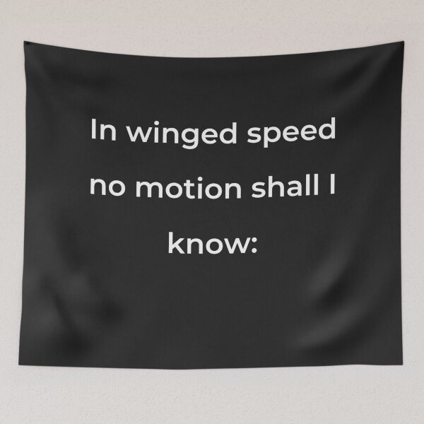 Item preview, "In winged speed no motion shall I know:" - print white designed and sold by ariksworld.