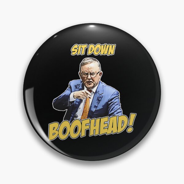 Item preview, Sit Down Boofhead - Albo Auspol Dutton Australian Politics Anthony Albanese designed and sold by yanamily.