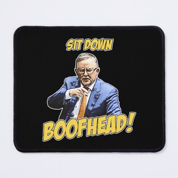 Item preview, Sit Down Boofhead - Albo Auspol Dutton Australian Politics Anthony Albanese designed and sold by yanamily.