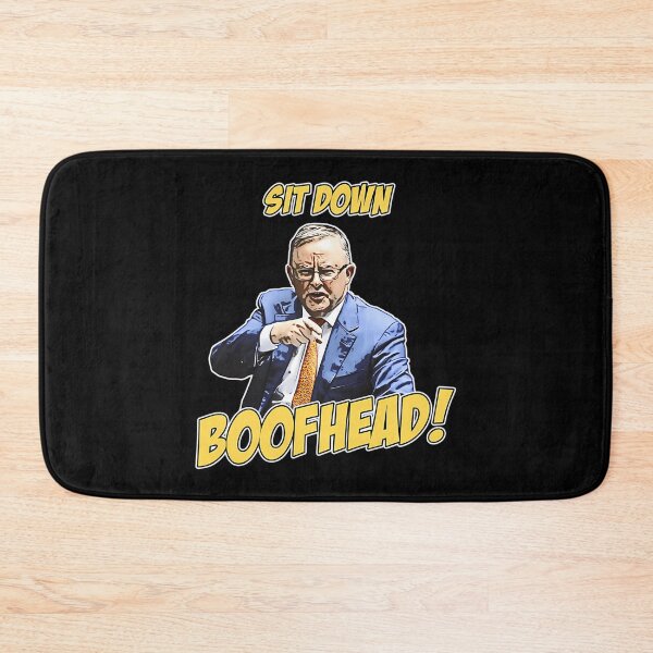 Item preview, Sit Down Boofhead - Albo Auspol Dutton Australian Politics Anthony Albanese designed and sold by yanamily.
