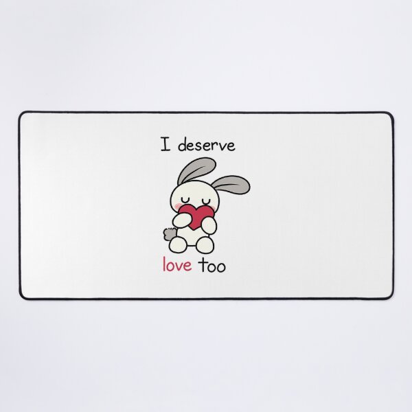 Item preview, I Deserve Love Too designed and sold by KammyBaleStore.