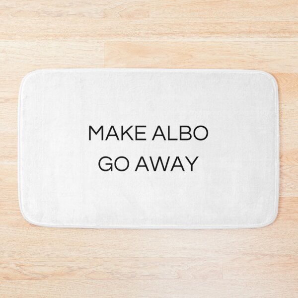 Item preview, Make Albo Go Away designed and sold by yanamily.