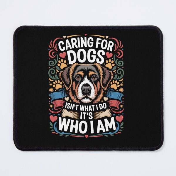 Item preview, CARING FOR DOGS ISN’T WHAT I DO IT’S WHO I AM designed and sold by jkrphoto.