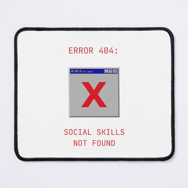 Item preview, Error 404 Social Skills Not Found Funny Introvert Tech designed and sold by SW Shop.