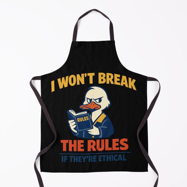Item preview, I Won't Break The Rules If They're Ethical Funny Duck Design designed and sold by TeeTimeTreasure.