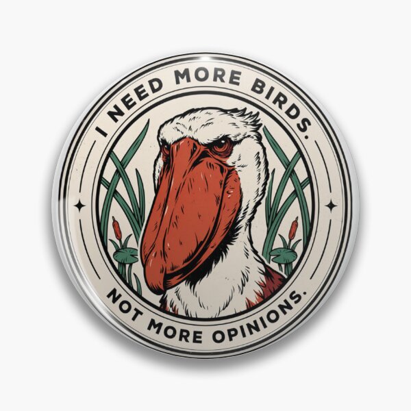 Item preview, Shoebill Stork I Need More Birds Not More Opinions designed and sold by Max Store.