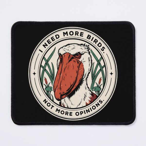 Item preview, Shoebill Stork I Need More Birds Not More Opinions designed and sold by Max Store.