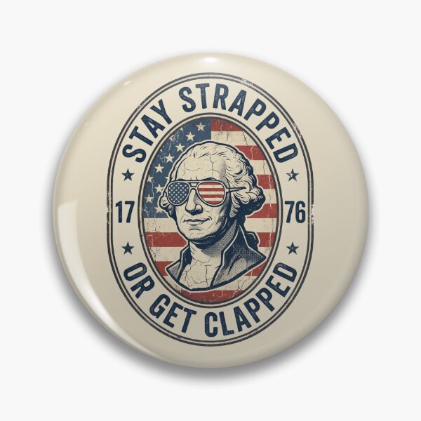 Item preview,  Stay Strapped Or Get Clapped George Washington 2nd Amendment designed and sold by dudelinart.