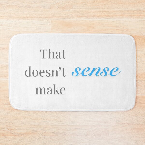 Item preview, That dosen't make sense designed and sold by ArtistTejal.