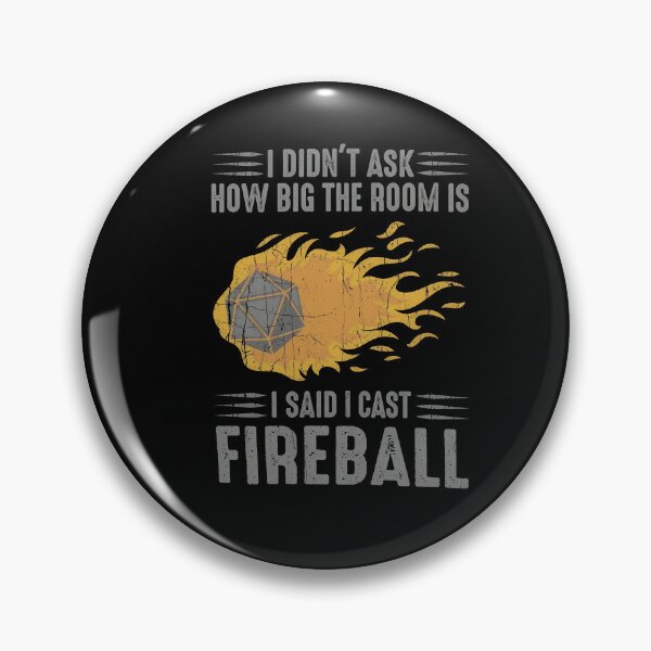 Item preview, I Didn't Ask How Big The Room Is I Said Fireball D20 designed and sold by MinimalistMuses.
