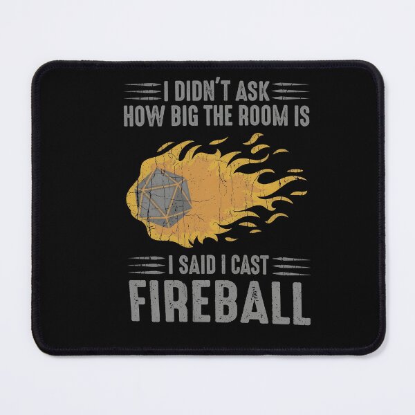 Item preview, I Didn't Ask How Big The Room Is I Said Fireball D20 designed and sold by MinimalistMuses.