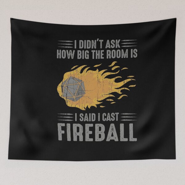 Item preview, I Didn't Ask How Big The Room Is I Said Fireball D20 designed and sold by MinimalistMuses.