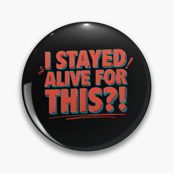 Item preview, I Stayed Alive for This?! | Sarcastic Dark Humor Meme Quote | Existential Funny Minimalist Typography Design designed and sold by Echo_Lane.