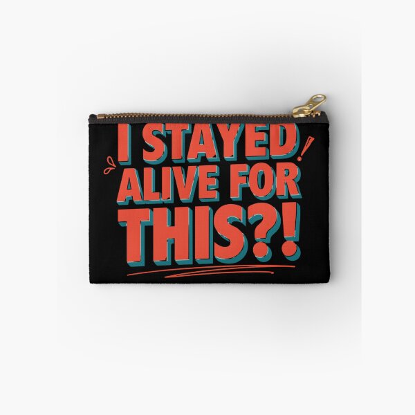 Item preview, I Stayed Alive for This?! | Sarcastic Dark Humor Meme Quote | Existential Funny Minimalist Typography Design designed and sold by Echo_Lane.