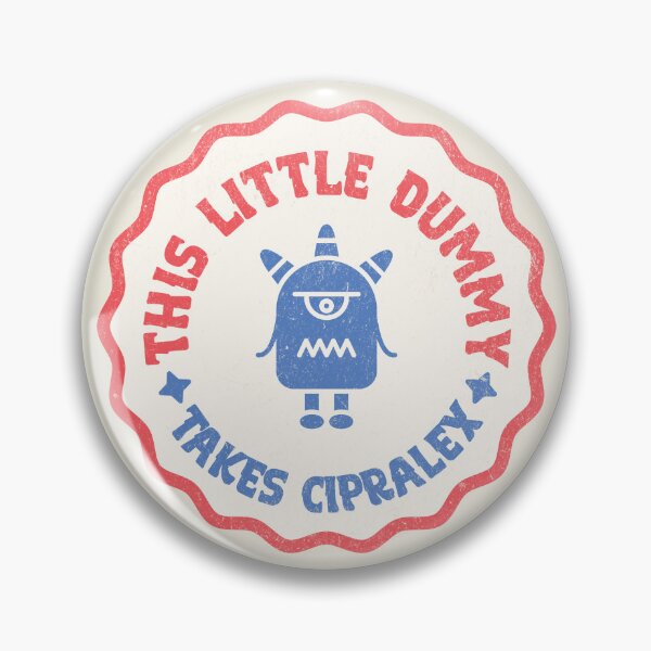 Item preview, Funny Mental Health This Little Dummy Takes Cipralex Funny Mental Health Humor Chronic Illness Humor Spoonie Life designed and sold by RealLifeMerchies.