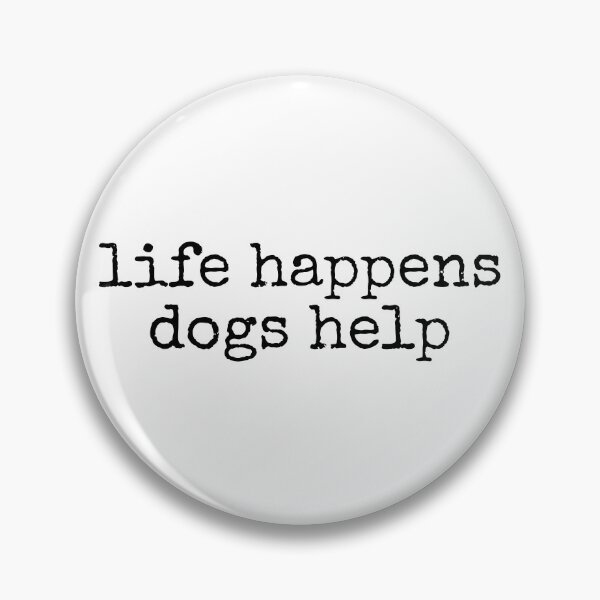 Item preview, Life Happens Dogs Help designed and sold by archerxhood.