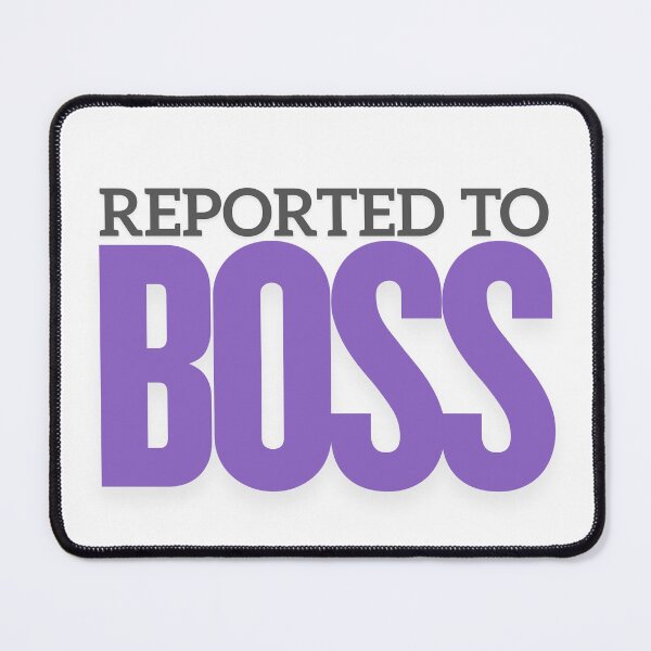 Item preview, Reported to boss designed and sold by ArtistTejal.